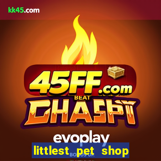 littlest pet shop jogo antigo baixar dinheiro infinito